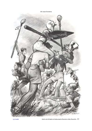 320 Jogos Escoteiros
õ¿õ Lecão Centro de Difusão do Conhecimento Escoteiro Aldo Chioratto- 201
 