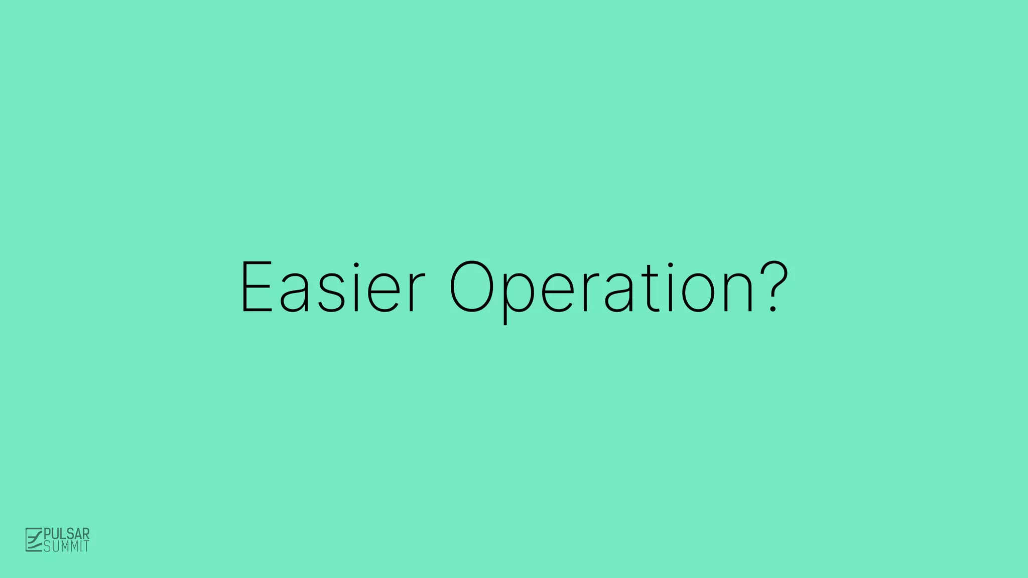 Easier Operation?
 