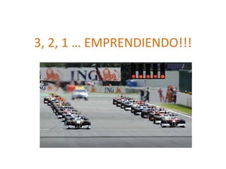 3, 2, 1 … EMPRENDIENDO!!!
 