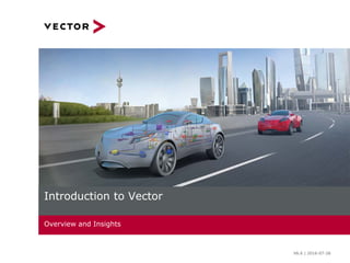V6.6 | 2016-07-26
Overview and Insights
Introduction to Vector
 
