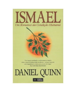 Ismael - Um Romance da Condição Humana - Daniel Quinn