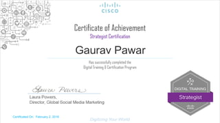 1© 2014 Cisco and/or its affiliates. All rights reserved. Cisco Confidential
Gaurav Pawar
Certificated On: February 2, 2016
 