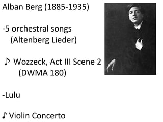 Alban Berg (1885-1935) -5 orchestral songs (Altenberg Lieder) ♪ Wozzeck, Act III Scene 2 (DWMA 180) -Lulu ♪ Violin Concerto