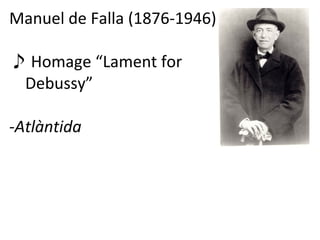 Manuel de Falla (1876-1946) ♪ Homage “Lament for Debussy” - Atlàntida