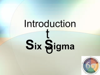 Introduction S ix  S igma to 