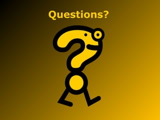 Questions?
 