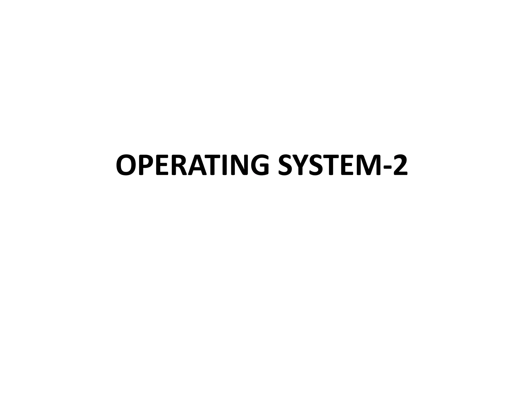 OPERATING SYSTEM-2
 