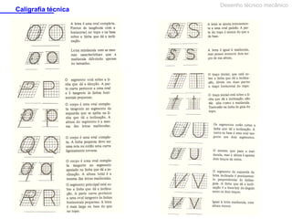 Caligrafia técnica

Desenho técnico mecânico

 