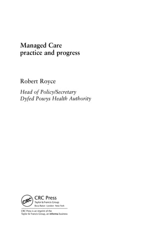 Managed Care
practice and progress
Robert Royce
Head of Policy/Secretary
Dyfed Powys Health Authority
 