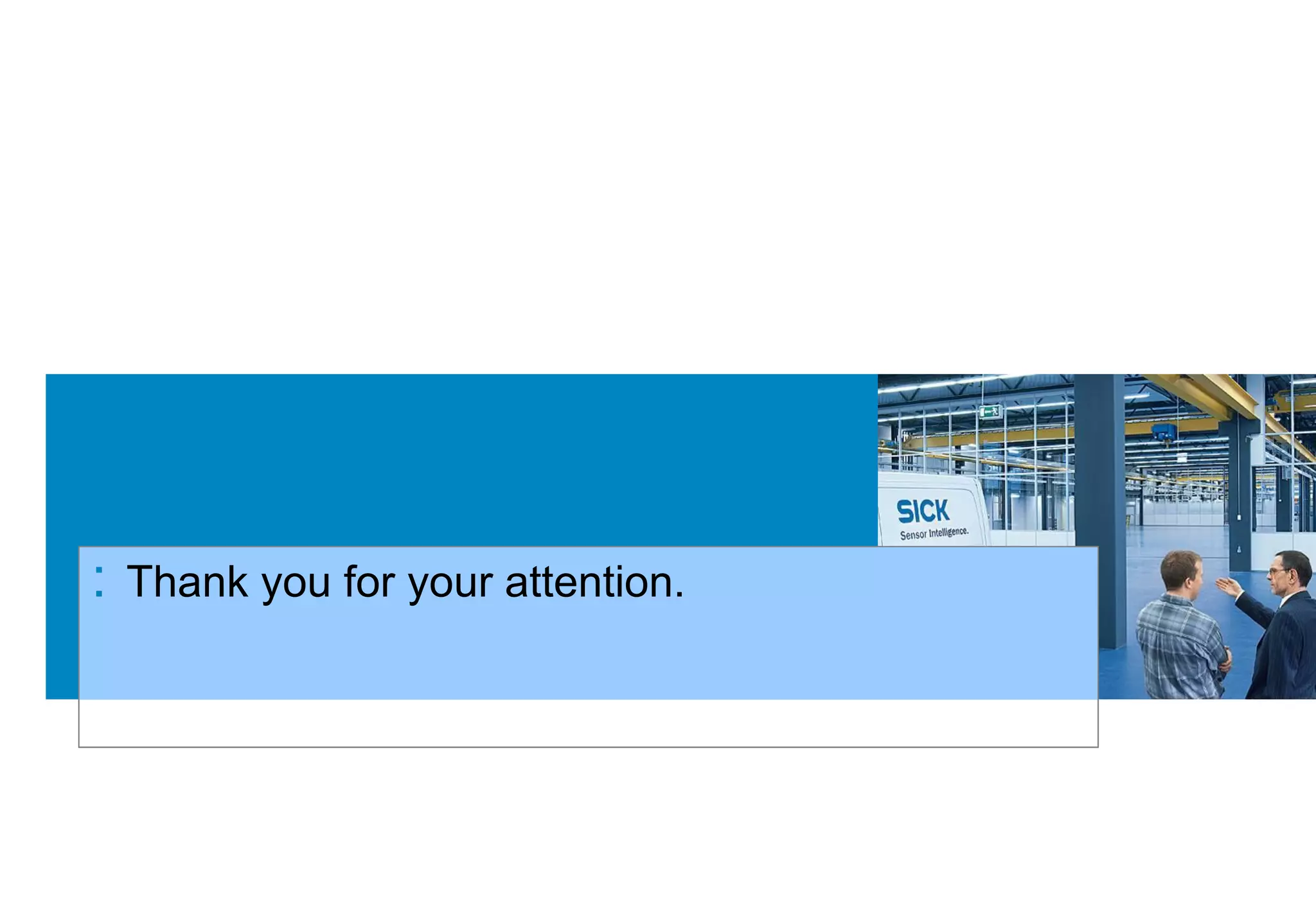 : Thank you for your attention.
 