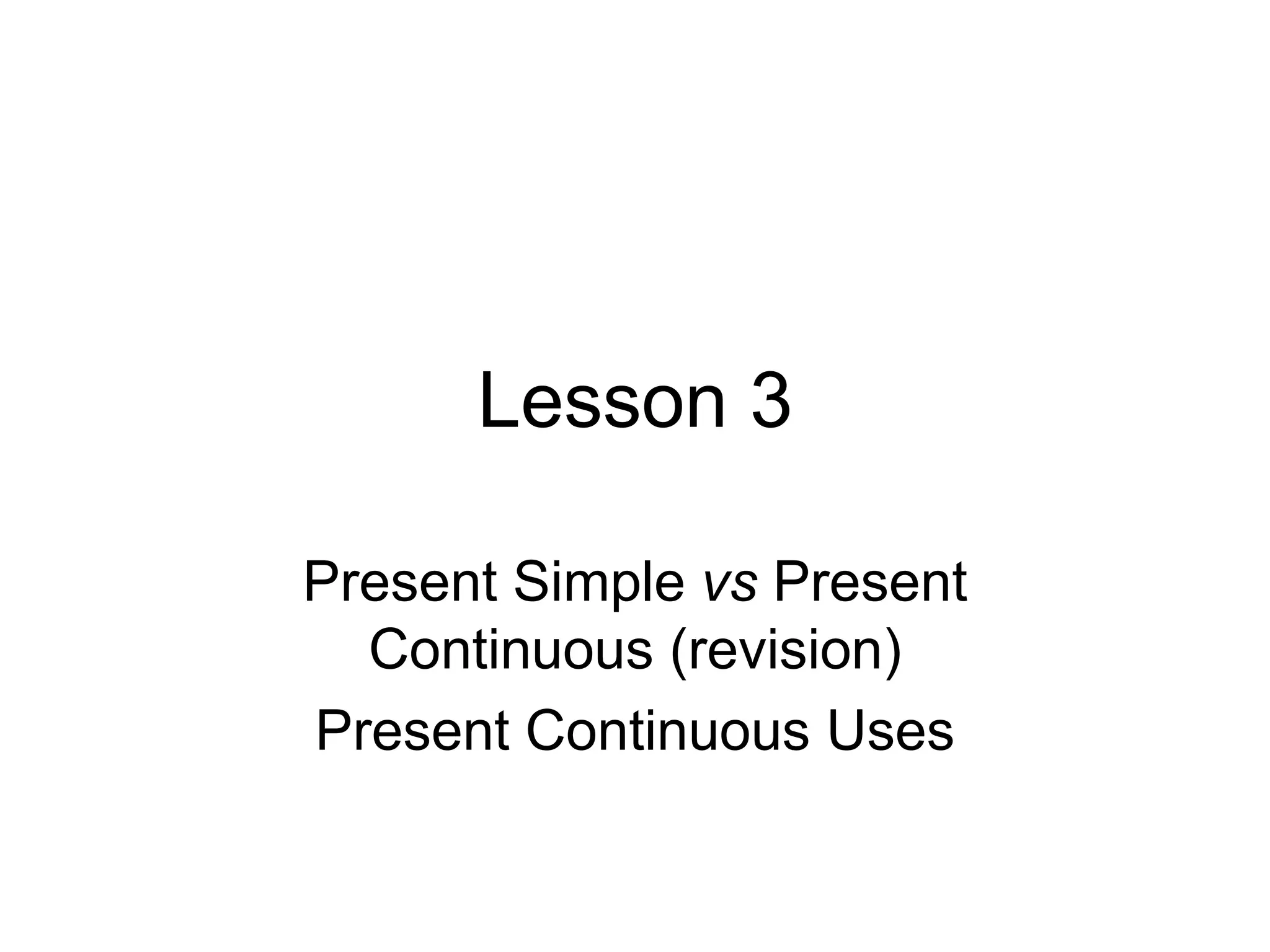 group 3221 lesson 3 present continuous uses | PPT