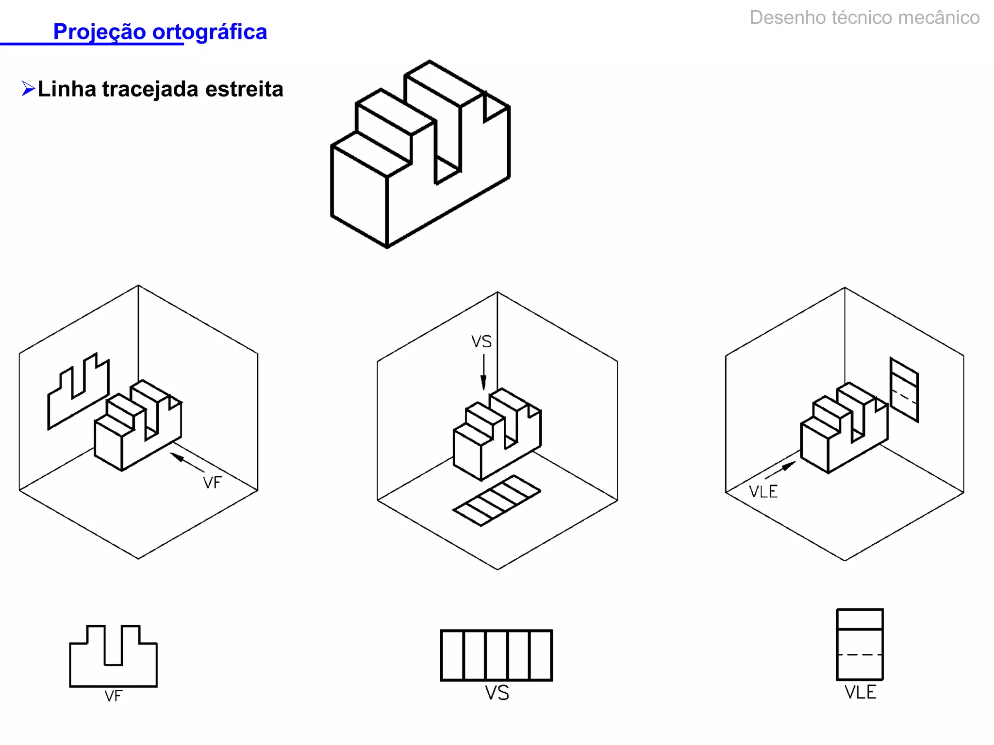Projeção ortográfica
Linha tracejada estreita

Desenho técnico mecânico

 