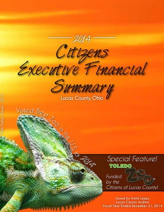*USATodayTravel-2014
Issued by Anita Lopez
Lucas County Auditor
Fiscal Year Ended December 31, 2014
Lucas County, Ohio
Citizens
Executive Financial
Summary
2014
 