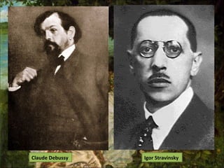 Claude Debussy Igor Stravinsky
 