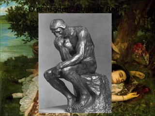 O pensador - Auguste Rodin
 