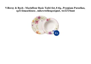 Villeroy & Boch - Mariefleur Basic Tafel-Set, 8 tlg., Premium Porzellan,
spÃ¼lmaschinen-, mikrowellengeeignet, weiÃŸ/bunt
 