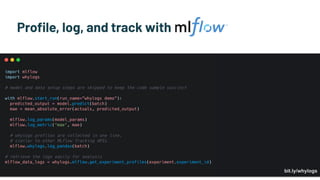 Profile, log, and track with
bit.ly/whylogs
 