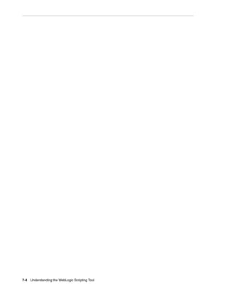 7-4 Understanding the WebLogic Scripting Tool
 