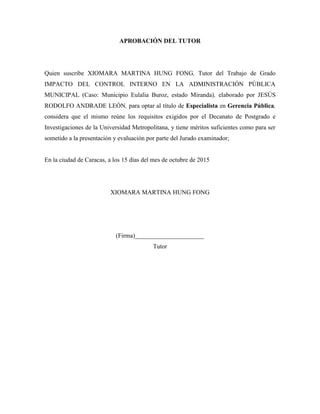 iii
APROBACIÓN DEL TUTOR
Quien suscribe XIOMARA MARTINA HUNG FONG, Tutor del Trabajo de Grado
IMPACTO DEL CONTROL INTERNO ...