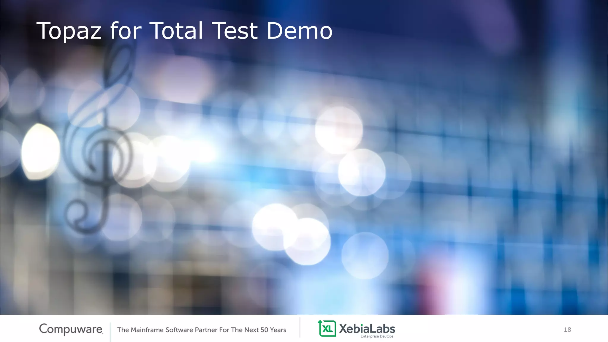 18
Topaz for Total Test Demo
 
