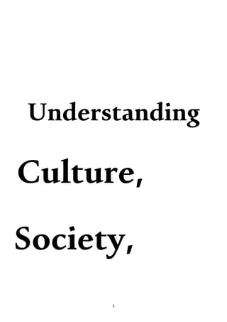 1
Understanding
Culture,
Society,
 