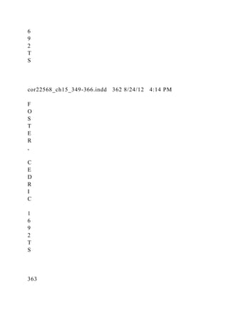 6
9
2
T
S
cor22568_ch15_349-366.indd 362 8/24/12 4:14 PM
F
O
S
T
E
R
,
C
E
D
R
I
C
1
6
9
2
T
S
363
 