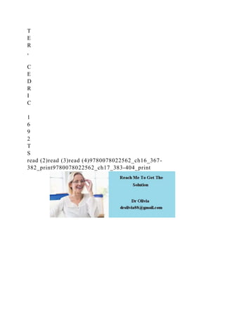 T
E
R
,
C
E
D
R
I
C
1
6
9
2
T
S
read (2)read (3)read (4)9780078022562_ch16_367-
382_print9780078022562_ch17_383-404_print
 