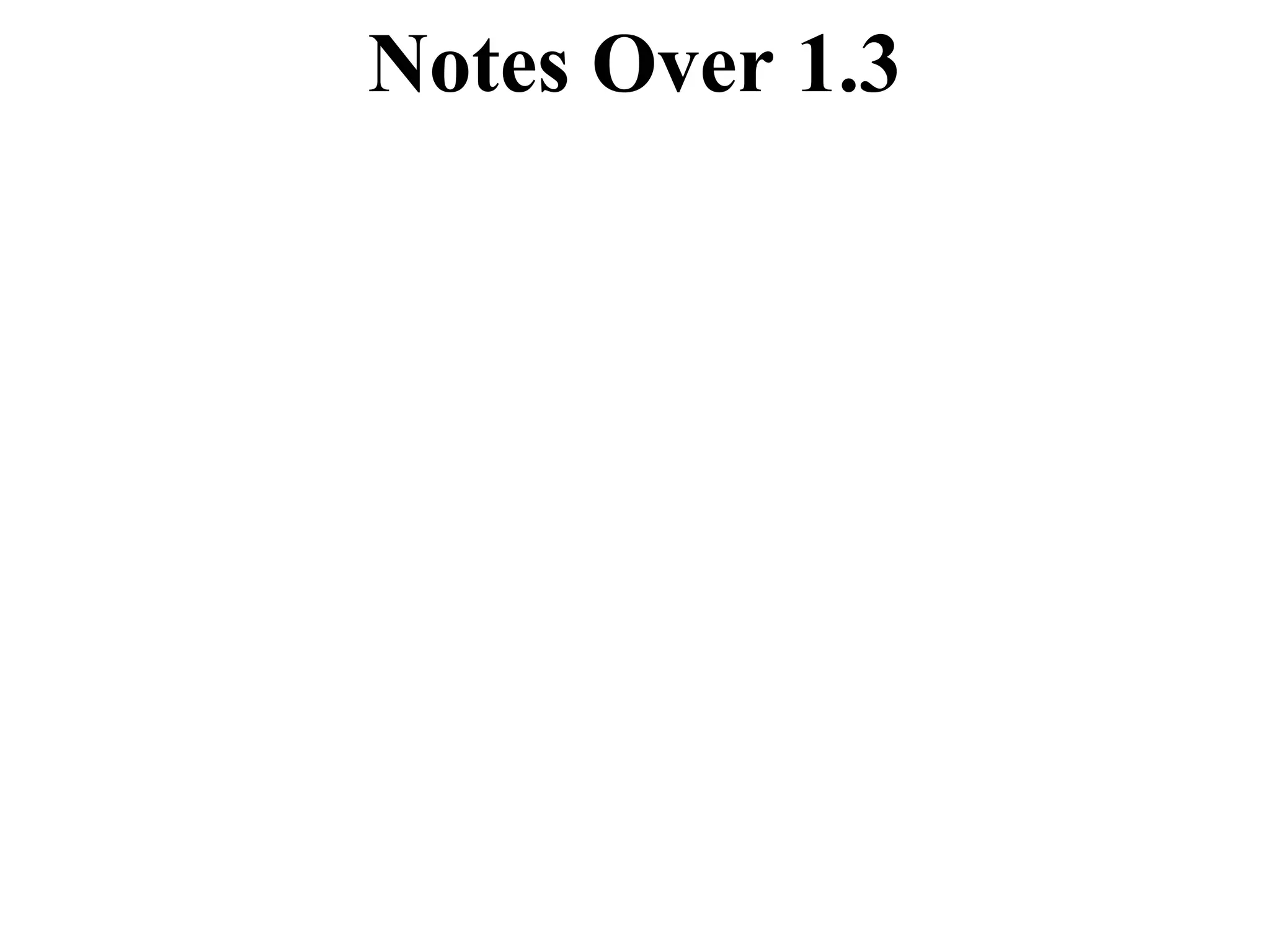 Notes Over 1.3
 