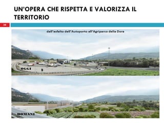34
UN’OPERA CHE RISPETTA E VALORIZZA IL
TERRITORIO
34
 