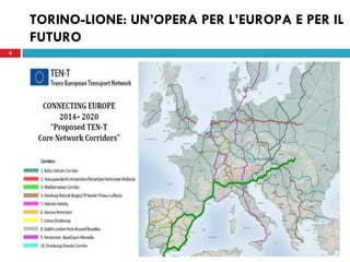 4
TORINO-LIONE: UN’OPERA PER L’EUROPA E PER IL
FUTURO
4
 
