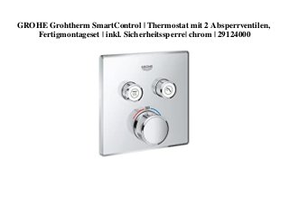 GROHE Grohtherm SmartControl | Thermostat mit 2 Absperrventilen,
Fertigmontageset | inkl. Sicherheitssperre| chrom | 29124000
 