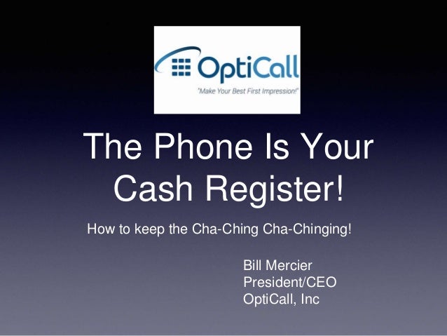 the phones is the cash register of your practice