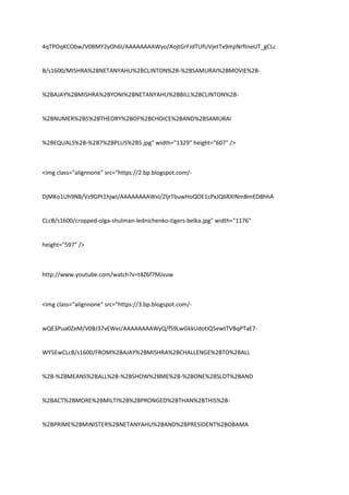 4qTPOqKCObw/V0BMY2yOh6I/AAAAAAAAWyo/AojtGrFJdTUfUVjetTx9mjiNrftneUT_gCLc
B/s1600/MISHRA%2BNETANYAHU%2BCLINTON%2B-%2BSAMURAI%2BMOVIE%2B-
%2BAJAY%2BMISHRA%2BYONI%2BNETANYAHU%2BBILL%2BCLINTON%2B-
%2BNUMER%2B5%2BTHEORY%2BOF%2BCHOICE%2BAND%2BSAMURAI
%2BEQUALS%2B-%2B7%2BPLUS%2B5.jpg" width="1329" height="607" />
<img class="alignnone" src="https://2.bp.blogspot.com/-
DjMKo1Uh9N8/Vz9GPt1hjwI/AAAAAAAAWxI/ZljrTbuwHoQOE1cPxJQ6RXINmBmED8hhA
CLcB/s1600/cropped-olga-shulman-lednichenko-tigers-belka.jpg" width="1176"
height="597" />
http://www.youtube.com/watch?v=t4Z6f7MJvuw
<img class="alignnone" src="https://3.bp.blogspot.com/-
wQE3Pua0ZeM/V0BJ37vEWeI/AAAAAAAAWyQ/fS9LwGkkUdotiQ5ewtTVBqPTaE7-
WY5EwCLcB/s1600/FROM%2BAJAY%2BMISHRA%2BCHALLENGE%2BTO%2BALL
%2B-%2BMEANS%2BALL%2B-%2BSHOW%2BME%2B-%2BONE%2BSLOT%2BAND
%2BACT%2BMORE%2BMILTI%2B%2BPRONGED%2BTHAN%2BTHIS%2B-
%2BPRIME%2BMINISTER%2BNETANYAHU%2BAND%2BPRESIDENT%2BOBAMA
 