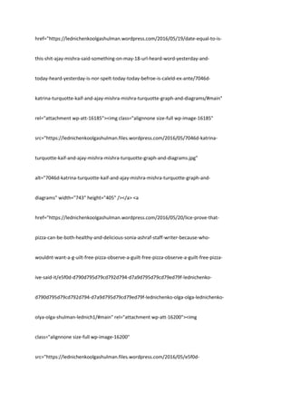 href="https://lednichenkoolgashulman.wordpress.com/2016/05/19/date-equal-to-is-
this-shit-ajay-mishra-said-something-on-may-18-url-heard-word-yesterday-and-
today-heard-yesterday-is-nor-spelt-today-today-befroe-is-caleld-ex-ante/7046d-
katrina-turquotte-kaif-and-ajay-mishra-mishra-turquotte-graph-and-diagrams/#main"
rel="attachment wp-att-16185"><img class="alignnone size-full wp-image-16185"
src="https://lednichenkoolgashulman.files.wordpress.com/2016/05/7046d-katrina-
turquotte-kaif-and-ajay-mishra-mishra-turquotte-graph-and-diagrams.jpg"
alt="7046d-katrina-turquotte-kaif-and-ajay-mishra-mishra-turquotte-graph-and-
diagrams" width="743" height="405" /></a> <a
href="https://lednichenkoolgashulman.wordpress.com/2016/05/20/lice-prove-that-
pizza-can-be-both-healthy-and-delicious-sonia-ashraf-staff-writer-because-who-
wouldnt-want-a-g-uilt-free-pizza-observe-a-guilt-free-pizza-observe-a-guilt-free-pizza-
ive-said-it/e5f0d-d790d795d79cd792d794-d7a9d795d79cd79ed79f-lednichenko-
d790d795d79cd792d794-d7a9d795d79cd79ed79f-lednichenko-olga-olga-lednichenko-
olya-olga-shulman-lednich1/#main" rel="attachment wp-att-16200"><img
class="alignnone size-full wp-image-16200"
src="https://lednichenkoolgashulman.files.wordpress.com/2016/05/e5f0d-
 