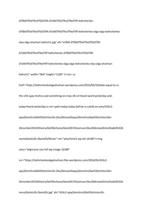d790d795d79cd792d794-d7a9d795d79cd79ed79f-lednichenko-
d790d795d79cd792d794-d7a9d795d79cd79ed79f-lednichenko-olga-olga-lednichenko-
olya-olga-shulman-lednich1.jpg" alt="e5f0d-d790d795d79cd792d794-
d7a9d795d79cd79ed79f-lednichenko-d790d795d79cd792d794-
d7a9d795d79cd79ed79f-lednichenko-olga-olga-lednichenko-olya-olga-shulman-
lednich1" width="964" height="1100" /></a> <a
href="https://lednichenkoolgashulman.wordpress.com/2016/05/19/date-equal-to-is-
this-shit-ajay-mishra-said-something-on-may-18-url-heard-word-yesterday-and-
today-heard-yesterday-is-nor-spelt-today-today-befroe-is-caleld-ex-ante/433c2-
ajay2bmishra2bbill2bclinton2b-2bu2bknow2bajay2bmishra2bwill2bclinton2bn-
2bnumber2b52btheory2bof2bchoice2band2b72bsamuari2bu2bkknow2bme2badd2b32b
more2bslots2b-2band2b/#main" rel="attachment wp-att-16180"><img
class="alignnone size-full wp-image-16180"
src="https://lednichenkoolgashulman.files.wordpress.com/2016/05/433c2-
ajay2bmishra2bbill2bclinton2b-2bu2bknow2bajay2bmishra2bwill2bclinton2bn-
2bnumber2b52btheory2bof2bchoice2band2b72bsamuari2bu2bkknow2bme2badd2b32b
more2bslots2b-2band2b.jpg" alt="433c2-ajay2bmishra2bbill2bclinton2b-
 