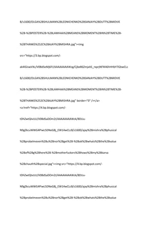 B/s1600/OLGA%2BSHULMAN%2BLEDNICHENKO%2BSANJAY%2BDUTT%2BMOVIE
%2B-%2BPOSTER%2B-%2BLAMHAA%2BMEANS%2BMOMENT%2BIN%2BTIME%2B-
%2BTHANKS%252C%2BAJAY%2BMISHRA.jpg"><img
src="https://3.bp.blogspot.com/-
ak4lGiswVXc/V0BdSeMj6FI/AAAAAAAAWzg/Cjbe86ZmjxAS_rxprjNFlK46hHHbY7GbwCLc
B/s1600/OLGA%2BSHULMAN%2BLEDNICHENKO%2BSANJAY%2BDUTT%2BMOVIE
%2B-%2BPOSTER%2B-%2BLAMHAA%2BMEANS%2BMOMENT%2BIN%2BTIME%2B-
%2BTHANKS%252C%2BAJAY%2BMISHRA.jpg" border="0" /></a>
<a href="https://4.bp.blogspot.com/-
tDhZwtQIvUU/V0BdSaDOm2I/AAAAAAAAWzk/8DUu-
N9gZkcuWWG4PiwL5DNeG8j_EW14wCLcB/s1600/ajay%2Bmishra%2Bphusical
%2Bprobelmeven%2Bu%2Bnor%2Bget%2B-%2Bok%2Bwhats%2Bthe%2Bvalue
%2Bof%2Bg%2Bhere%2B-%2Bmotherfuckers%2Bhowz%2Bmy%2Bkarva
%2Bchauth%2Bspecial.jpg"><img src="https://4.bp.blogspot.com/-
tDhZwtQIvUU/V0BdSaDOm2I/AAAAAAAAWzk/8DUu-
N9gZkcuWWG4PiwL5DNeG8j_EW14wCLcB/s1600/ajay%2Bmishra%2Bphusical
%2Bprobelmeven%2Bu%2Bnor%2Bget%2B-%2Bok%2Bwhats%2Bthe%2Bvalue
 