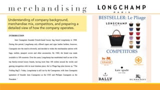 Understanding of company background,
merchandise mix, competitors, and preparing a
detailed view of how the company operates.
m e r c h a n d i s i n g
 