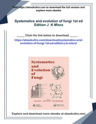 Systematics and evolution of fungi 1st ed Edition J K Misra | PDF