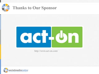 Thanks to Our Sponsor
http://www.act-on.com/
 