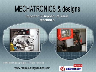 Importer & Supplier of used
         Machines
 
