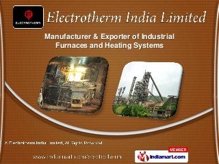 Manufacturer & Exporter of Industrial
  Furnaces and Heating Systems
 