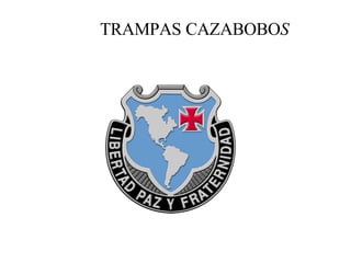 TRAMPAS   CAZABOBO S 