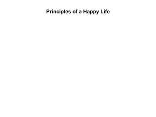 Principles of a Happy Life
 