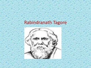 Rabindranath Tagore
 