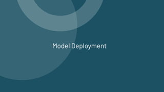 Model Deployment
 
