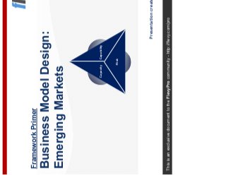 This is an exclusive document to the FlevyPro community - http://flevy.com/pro
Framework Primer
Business Model Design:
Emerging Markets
Presentation created by
Capacity Capability
Risk
 