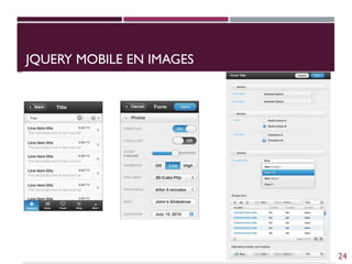 JQUERY MOBILE EN IMAGES
24
 