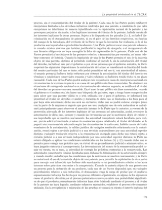 La propiedad intelectual en el TLCAN.


proceso, sin el consentimiento del titular de la patente. Cada una de las Partes podr´ establecer
                                                                                              a
excepciones limitadas a los derechos exclusivos conferidos por una patente, a condici´n de que tales
                                                                                          o
excepciones no interﬁeran de manera injustiﬁcada con la explotaci´n normal de la patente y no
                                                                         o
provoquen perjuicio, sin raz´n, a los leg´
                              o            ıtimos intereses del titular de la patente, habida cuenta de
los intereses leg´
                 ıtimos de otras personas. Sujeto a lo dispuesto en los p´rrafos 2 y 3, no habr´ dis-
                                                                             a                          a
criminaci´n en el otorgamiento de patentes, ni en el goce de los derechos respectivos, en funci´n
            o                                                                                              o
del campo de la tecnolog´ del territorio de la Parte en que la invenci´n fue realizada, o de si los
                          ıa,                                                o
productos son importados o producidos localmente. Una Parte podr´ revocar una patente solamen-
                                                                        a
te cuando: existan motivos que habr´ justiﬁcado la negativa de otorgarla; o el otorgamiento de
                                       ıan
una licencia obligatoria no haya corregido la falta de explotaci´n de la patente. Cada una de las
                                                                    o
Partes permitir´ a los titulares de las patentes cederlas, o transmitirlas por sucesi´n, as´ como cele-
                 a                                                                     o       ı
brar contratos de licencia. Cuando la legislaci´n de una de las Partes permita el uso de la materia
                                                  o
objeto de una patente, distinto al permitido conforme al p´rrafo 6, sin la autorizaci´n del titular
                                                                  a                         o
del derecho, incluido el uso por el gobierno o por otras personas que el gobierno autorice, la Parte
respetar´ las siguientes disposiciones: la autorizaci´n de tal uso se considerar´ en funci´n del fondo
          a                                           o                           a           o
del asunto particular del que se trate; s´lo podr´ permitirse tal uso si, con anterioridad al mismo,
                                           o        a
el usuario potencial hubiera hecho esfuerzos por obtener la autorizaci´n del titular del derecho en
                                                                           o
t´rminos y condiciones comerciales sensatas y tales esfuerzos no hubiesen tenido ´xito en un plazo
 e                                                                                     e
razonable. Cada una de las Partes podr´ soslayar este requisito en casos de emergencia nacional, en
                                          a
circunstancias de extrema urgencia o en casos de uso p´blico sin ﬁnes comerciales. No obstante, en
                                                            u
situaciones de emergencia nacional o en circunstancias de extrema urgencia, se notiﬁcar´ al titular
                                                                                                 a
del derecho tan pronto como sea razonable. En el caso de uso p´blico sin ﬁnes comerciales, cuando
                                                                    u
el gobierno o el contratista, sin hacer una b´squeda de patentes, sepa o tenga bases comprobables
                                               u
para saber que una patente v´lida es o ser´ utilizada por o para el gobierno, se informar´ con
                                  a             a                                                       a
prontitud al titular del derecho; el ´mbito y duraci´n de dicho uso se limitar´n a los ﬁnes para el
                                     a                  o                          a
que haya sido autorizado; dicho uso ser´ no exclusivo; dicho uso no podr´ cederse, excepto junto
                                           a                                   a
con la parte de la empresa o negocio que goce ese uso; cualquier uso de esta naturaleza se autori-
zar´ principalmente para abastecer el mercado interno de la Parte que lo autorice; a reserva de la
    a
protecci´n adecuada de los intereses leg´
          o                                ıtimos de las personas as´ autorizadas, podr´ revocarse la
                                                                      ı                    a
autorizaci´n de dicho uso, siempre y cuando las circunstancias que lo motivaron dejen de existir y
             o
sea improbable que se susciten nuevamente. La autoridad competente estar´ facultada para revi-
                                                                                  a
sar, previa solicitud motivada, si estas circunstancias siguen existiendo; al titular del derecho se le
pagar´ una remuneraci´n adecuada seg´n las circunstancias de cada caso, habida cuenta del valor
        a               o                 u
econ´mico de la autorizaci´n; la validez jur´
      o                     o                  ıdica de cualquier resoluci´n relacionada con la autori-
                                                                           o
zaci´n, estar´ sujeta a revisi´n judicial o a una revisi´n independiente por una autoridad superior
     o         a               o                          o
distinta; cualquier resoluci´n relativa a la remuneraci´n otorgada para dicho uso estar´ sujeta a
                             o                             o                                      a
revisi´n judicial o a una revisi´n independiente por una autoridad superior distinta; la Parte no
       o                          o
estar´ obligada a aplicar las condiciones establecidas en los incisos (b) y (f) cuando dicho uso se
      a
permita para corregir una pr´ctica que, en virtud de un procedimiento judicial o administrativo, se
                               a
haya juzgado contraria a la competencia. La determinaci´n del monto de la remuneraci´n podr´ to-
                                                              o                              o           a
mar en cuenta, en su caso, la necesidad de corregir las pr´cticas contrarias a la competencia. Las
                                                                a
autoridades competentes estar´n facultadas para rechazar la terminaci´n de la autorizaci´n siempre
                                 a                                         o                     o
y cuando resulte probable que las condiciones que la motivaron se susciten nuevamente; y la Parte
no autorizar´ el uso de la materia objeto de una patente para permitir la explotaci´n de otra, salvo
               a                                                                        o
para corregir una infracci´n que hubiere sido sancionada en un procedimiento relativo a las leyes
                           o
internas sobre pr´cticas contrarias a la competencia. Cuando la materia objeto de una patente sea
                   a
un proceso para la obtenci´n de un producto, cada una de las Partes dispondr´ que, en cualquier
                             o                                                       a
procedimiento relativo a una infracci´n, el demandado tenga la carga de probar que el producto
                                        o
supuestamente infractor fue hecho por un proceso diferente al patentado, en alguno de los siguientes
casos: el producto obtenido por el proceso patentado es nuevo; o existe una probabilidad signiﬁcati-
va de que el producto presuntamente infractor haya sido fabricado mediante el proceso y el titular
de la patente no haya logrado, mediante esfuerzos razonables, establecer el proceso efectivamente
utilizado. En la recopilaci´n y valoraci´n de las pruebas se tomar´ en cuenta el inter´s leg´
                           o             o                            a                   e         ıtimo del


                                                                                                          75
 