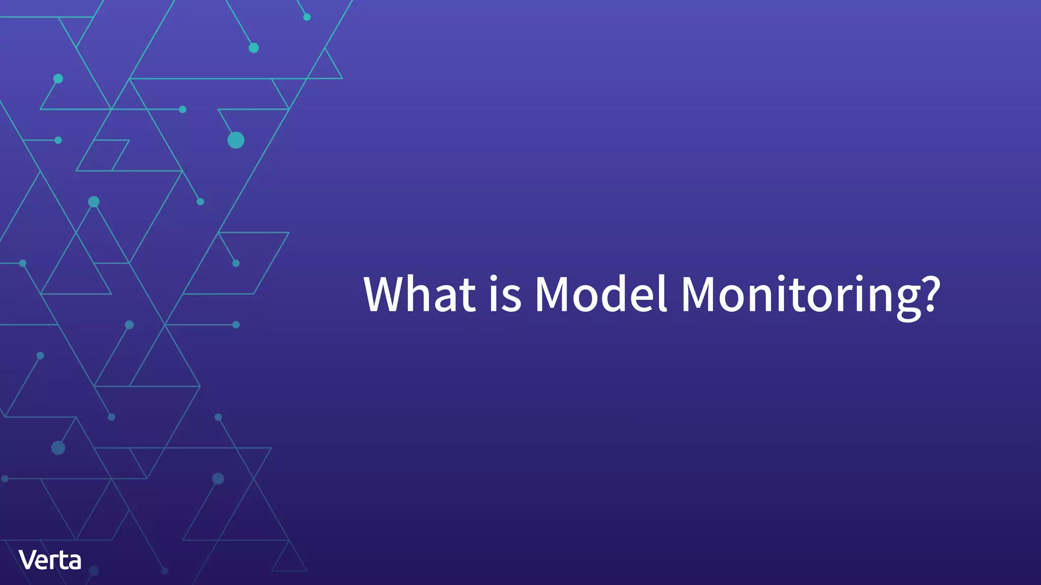 What is Model Monitoring?
 