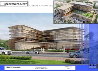 SELECTED PROJECT
OFFICE BUILDING UAE RED CRESCENT .
G + M + 4 FLOORS+ ROOF 2012
 